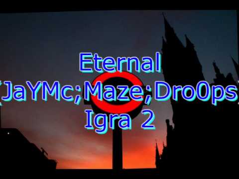 Eternal (JaYMc;Maze;Dro0ps) - Igra 2 (Serbianhiphop)