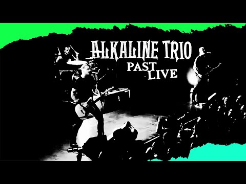 Alkaline Trio - Past Live (Crimson / Good Mourning) HD