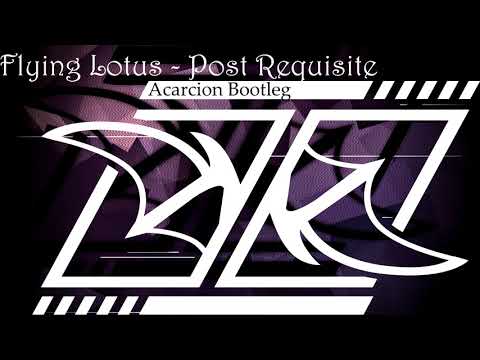 Flying Lotus - Post Requisite - Acarcion Bootleg