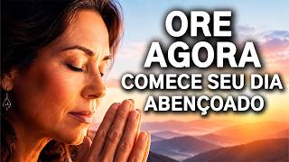 4 PASSOS PARA TER SUAS ORAÇÕES ATENDIDAS | ORAÇÃO DA MANHÃ