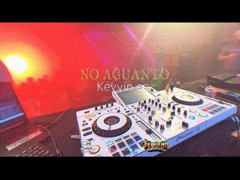 NO AGUANTO - ​@KeyvinCe   (AUDIO-ENVIVO) @DJKEVIN-DAVID-Dk  @djfabianbateria01