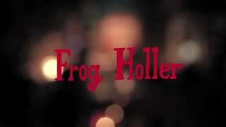 Frog Holler -  Sight Unseen