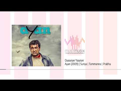 Oyaayiye Yaayiye | Ayan | 2009 | Highquality | Must Musix