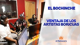 El Bochinche – La ventaja de los artistas de puerto rico sobre los dominicanos
