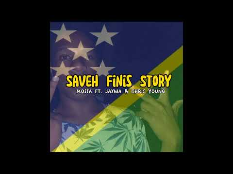 Mossa - Saveh Finis Story Ft. Jaywa & Chris Young