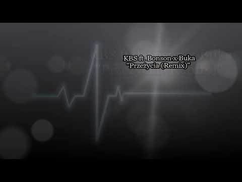 KBS ft. Bonson x Buka - Przeżycia (Remix)