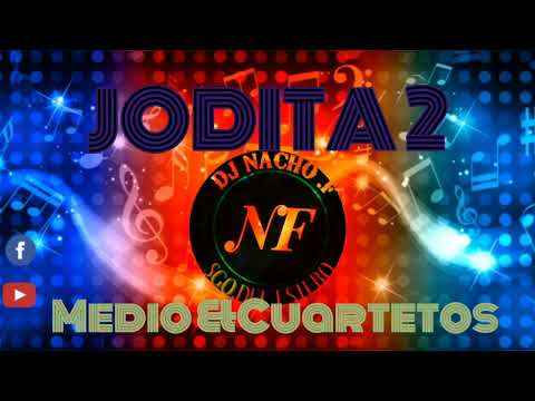 🔥🔥 JODITA 2 MEDIO & Cuartetos DJ NACHO F ENGANCHADOS 2024🔥🔥