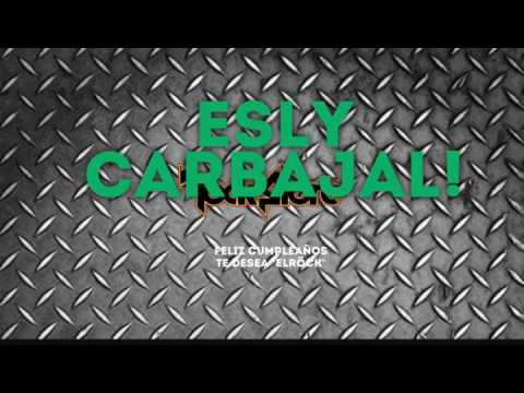 Esly Carbajal Feliz cumpleaños te desea "El Röck"