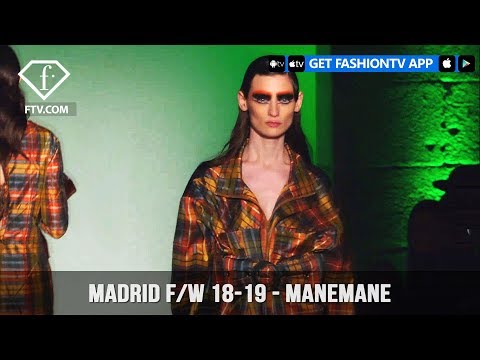 Madrid Fashion Week Fall/Winter 2018-19 -  Manemane | FashionTV | FTV