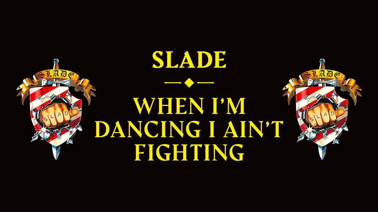 Slade - When I'm Dancing I Ain't Fightin'