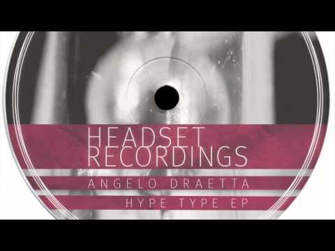 Angelo Draetta - Hype Type (Marc Cotterell Remix) - Headset Recordings
