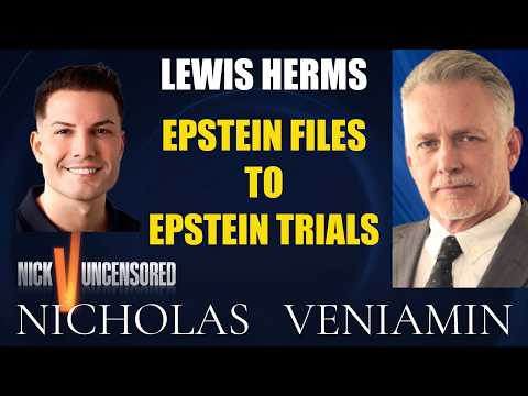 Lewis Herms Discusses Epstein Files To Epstein Trials with Nicholas Veniamin