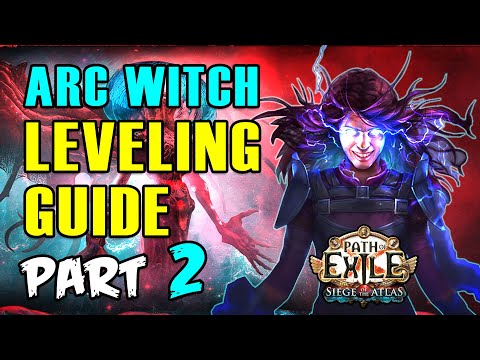 ARC Witch LEVELING Guide for Beginners of Path of Exile - PART 2 | PoE 3.17 Siege of the Atlas