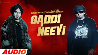 Gaddi Neevi (Full Audio)  Singhsta & Yo Yo Hon