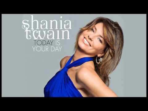 Shania Twain - Today is your day