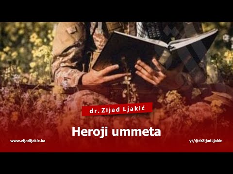 HEROJI UMMETA - dr. Zijad Ljakić