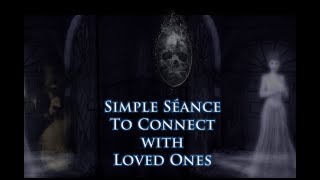 Simple Séance to Connect with Loved Ones