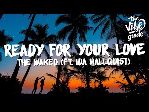 The Waked - Ready For Your Love (Lyrics) ft. Ida Hallquist