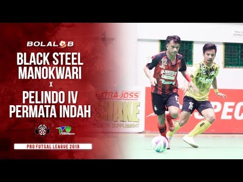 Black Steel Manokwari (9) x (3) Pelindo IV Permata Indah  - Pro Futsal League 2019