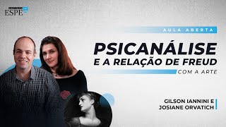 Psicanálise e a Relação de Freud com a Arte | Gilson Iannini e Josiane Orvatich