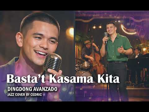 Jazztified! - Basta't Kasama Kita by Dingdong Avanzado (Jazz Cover by Cedric)