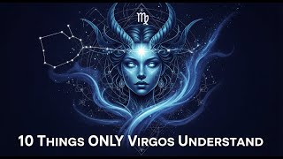 10 Virgo Personality Traits That Explain EVERYTHING