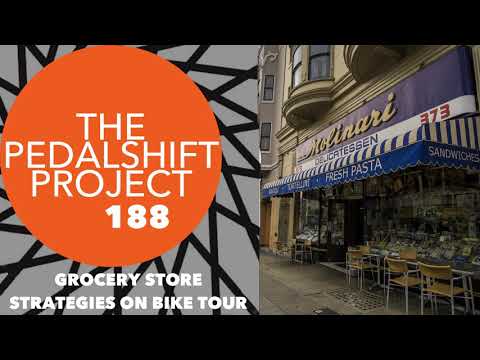 The Pedalshift Project 188: Grocery Store Strategies on Bike Tour