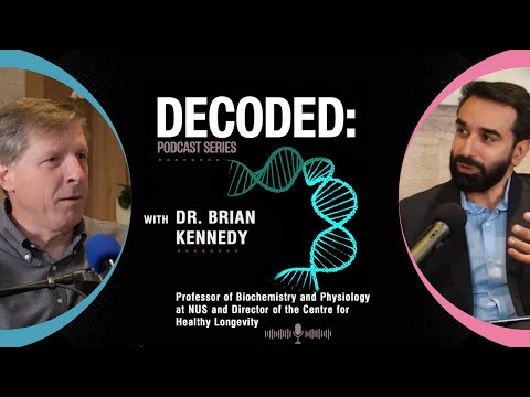 Decoded: The Future of Health with Guest Dr. Brian Kennedy