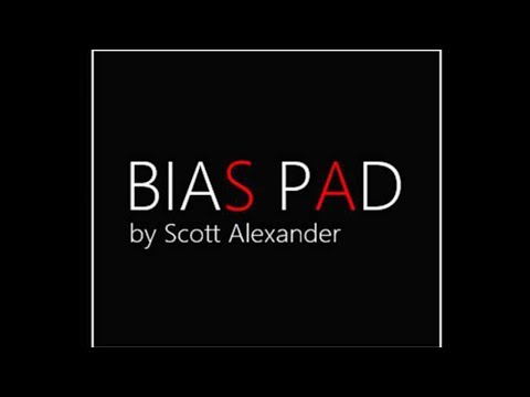 BIAS PAD by Scott Alexander