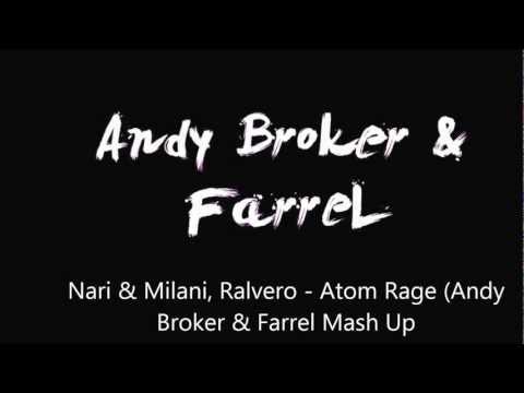 Nari & Milani, Ralvero - Atom Rage (Andy Broker & Farrel Mash Up)