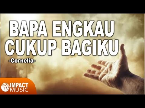 Cornelia - Bapa Engkau Cukup Bagiku - Lagu Rohani