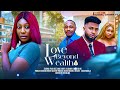 LOVE BEYOND WEALTH 2024 Latest Nigerian Movie Pearl Wats Daniel Rocky Ehi Achanya Emeka