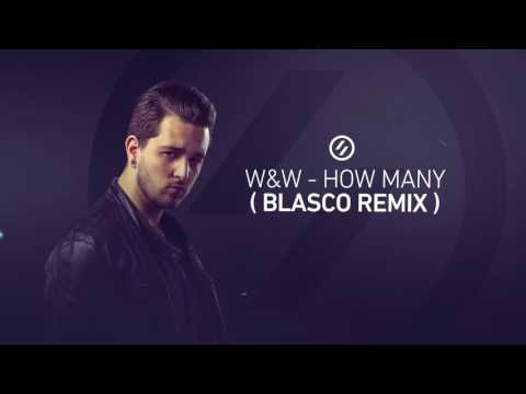 W&W - How many (Blasco Remix)