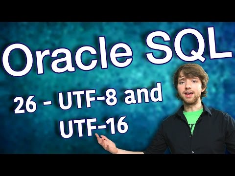Oracle SQL Tutorial 26 UTF 8 and UTF 16