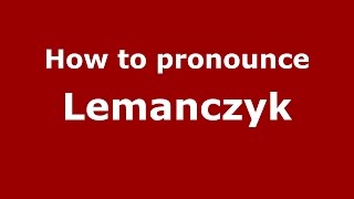 How to pronounce Lemanczyk