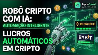 ALPHA QUANT ROBÔS COM IA EM CRIPTOMOEDAS e SALA DE SINAL NA BINANCE / BYBIT e OKX