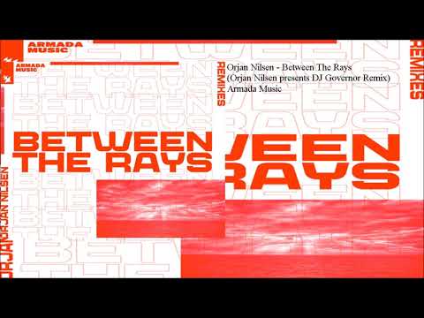 Orjan Nilsen - Between The Rays (Orjan Nilsen presents DJ Governor Extended Remix)