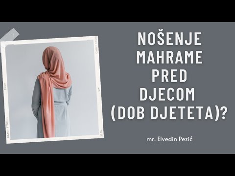 Nošenje mahrame pred djecom (dob djeteta)? - mr. Elvedin Pezić