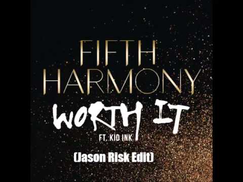 Fifth Harmony feat. Kid Ink - Worth It (Jason Risk Edit)