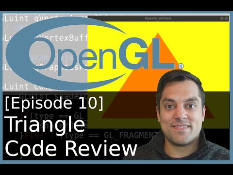 [Episode 10] [Code Review] First OpenGL Triangle - Modern OpenGL