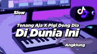 Download lagu DJ DI DUNIA INI TENANG AJA SLOW ANGKLUNG | VIRAL TIK TOK mp3