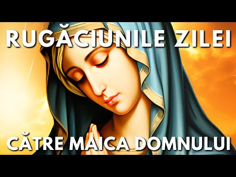 Rugăciunea Zilei Duminică 30 Noiembrie Către Maica Domnului 🙏 Rugăciuni Făcătoare De Minuni