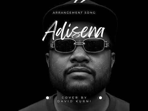 ADISENA  || Cover By Alm.David Kurni || #Papua Song
