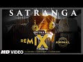 Animal Satranga Remix Ranbir Kapoor Rashmika Arijit Singh Shreyas Siddharth Garima DJ Rink