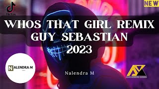Download lagu Whos That Girl Remix Dj Tiktok Terbaru 2023 Guy Sebastian - Nalendra M mp3