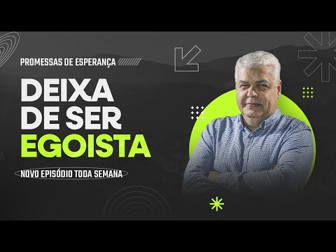 STOP BEING SELFISH | PROMISES OF HOPE