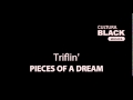 Pieces of A Dream - Triflin'