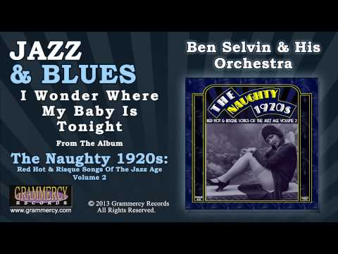 Ben Selvin & His Orchestra - I Wonder Where My Baby Is Tonight