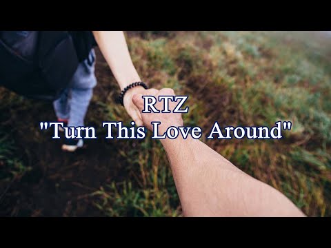 RTZ - "Turn This Love Around" HQ/With Onscreen Lyrics! *BRAD DELP VOCALS*