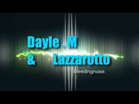Bleeding Noise - Dayle M  & Lazzarotto (INTRO)